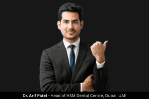 Arif Patel Dubai Drives High-Quality Dental Care and Innovation Forward